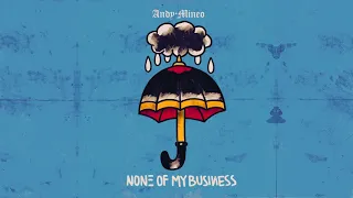 Andy Mineo - None of My Business