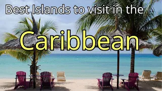 Best Islands to visit in the Caribbean - Barbados, Antigua and Barbuda, Bahamas, Jamaica, St. Lucia