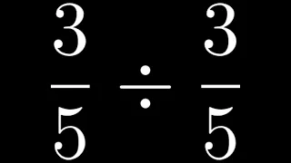 How to Divide the Same Fraction by the Same Fraction