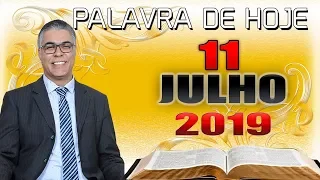 Palavra de Hoje dia 11 de Julho de 2019 Quinta