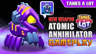 New: Atomic Annihilator Gameplay - Tanks A Lot