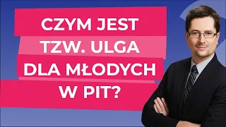 Czym jest tzw. Ulga dla młodych w PIT?