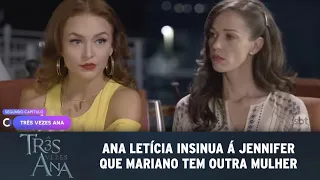 Três Vezes Ana - Ana Letícia insinua á Jennifer que Mariano tem outra mulher