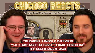 Crusader Kings: 2.0 Review You can Not Afford Family Edition by SsethTzeentach | First Time Reaction