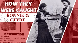 How They Were Caught: Bonnie and Clyde