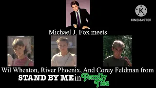 Michael J. Fox meets Wil Wheaton, River Phoenix, and Corey Feldman from Stand By Me in Family Ties.