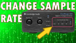 How to change Sample Rate on the CAMBRIDGE DAC Magic 100