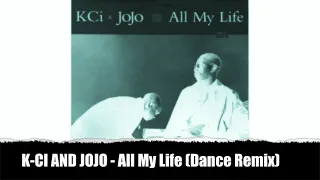 K-CI & Jojo - All my life (Dance Radio Remix)