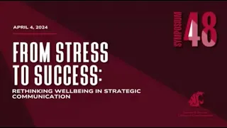 From Stress to Success: Rethinking Wellbeing in Strategic Communication | #MurrowSymposium48