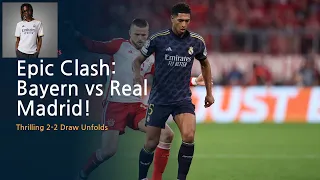 Epic Showdown: Bayern vs Real Madrid Champions League Semifinal Highlights!