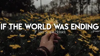 If the World Was Ending - JP Saxe & Julia Michaels (slowed💓✨)