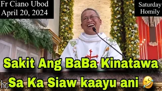 April 20, 2024 😂 Mag Sakit Gyud Ang BaBa kinatawa Sa Ka Siaw Kaayu Ani 🤣 | Fr Ciano Ubod
