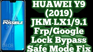 HUAWEI Y9 Prime 2019 | JKM-LX1 /Google Lock Bypass Android/EMUI 9.1.0 | Safe Mode Fix