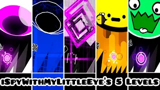 "The 5 iSpyWithMyLittleEyes" !!! - GEOMETRY DASH BETTER  & RANDOM LEVELS