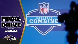 What We're Watching at the Combine | Ravens Final Drive