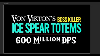 Ice Spear Totems Boss Killer Build Guide - 600 Million DPS O.O