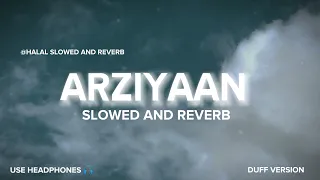 Arziyaan - Slowed And Reverb - Aqib Farid - Duff Version - Use Headphones 🎧 - Feel This