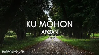 Afgan - Ku Mohon🎶