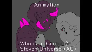 Who is in Control?- Steven Universe (AU)