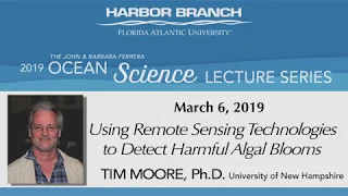 Tim MOORE 3/6/19 Using Remote Sensing Technologies to Detect Harmful Algal Blooms