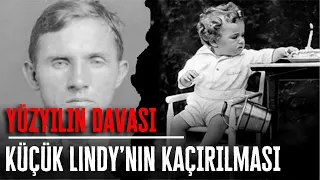 LINDBERGH BEBEĞİ'NİN KAÇIRILMASI - OLAYIN PERDE ARKASI | Gizemli Kayboluşlar