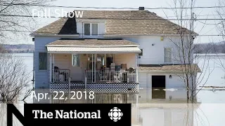 The National for April 22, 2019  —  Quebec flooding, Sri Lanka Attack, Battling Burnout