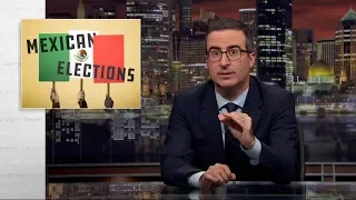 Mexican Elections: Last Week Tonight with John Oliver (HBO)