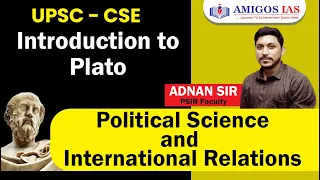 Western Political Thought-Introduction to Plato-PSIR Optional || Adnan Sir || Amigos IAS Academy