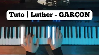 Luther - GARÇON | Tuto Piano