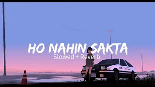 Ho Nahin Sakta | Udit Narayan | Slowed + Reverb | MrMelody