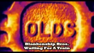 Blankenship Bros. - Waiting For A Train