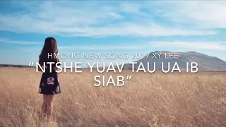 Xy Lee - Ntshe Yuav Tau Ua Ib Siab [ New Song 2019 ]