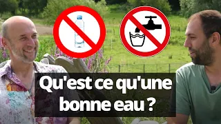 Qu'est ce qu'une bonne eau ? Pourquoi faut-il se méfier de l'eau du robinet et en bouteille ?