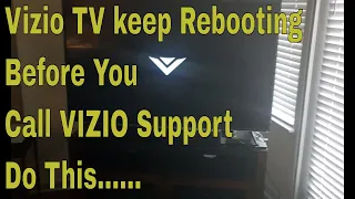 Vizio TV Rebooting itself-Do This Before You Call Vizio Customer Service