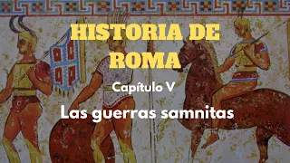 LAS GUERRAS SAMNITAS - HISTORIA DE ROMA (capítulo V) - PODCAST DOCUMENTAL