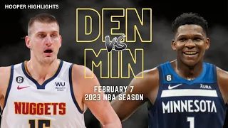 Denver Nuggets vs Minnesota Timberwolves Full Game Highlights | Feb 7 | 2023 NBA Season