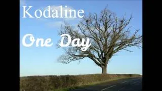 Kodaline - One Day (Lyrics in Description)