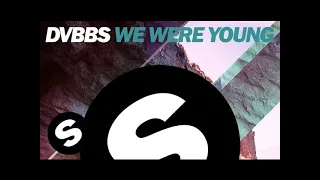 DVBBS - We Were Young (Original Mix)
