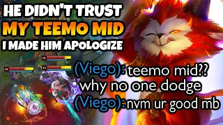 "No one dodged Teemo Mid?" said my Jungle. Then I made him apologize by carrying him.