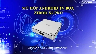 Unboxing Zidoo X6 Pro by 21MC | Android TV Box Zidoo