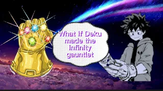What if Deku Made the Infinity Gauntlet part 10