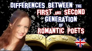 English Literature | Differences between the first and the second generation of Romantic Poets