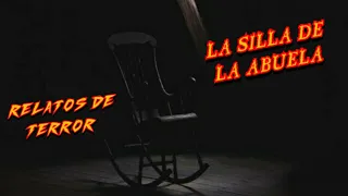 Relato de terror (la silla de la abuela)