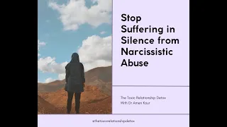 Toxic Relationships:  Narcissistic Abuse: How to Stop Suffering in Silence