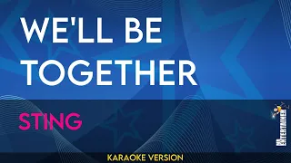 We'll Be Together - Sting (KARAOKE)