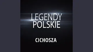 Legendy Polskie - Cichosza