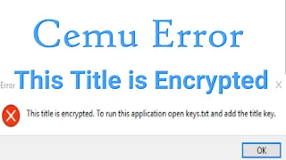 Cemu Error This Title is Encrypted to run this application open keys txt and add the disc key