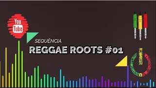 REGGAE ROOTS SEQUÊNCIA #01