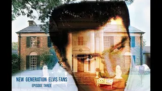 New Generation Elvis Fans: Episode Three