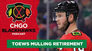 Chicago Blackhawks' Jonathan Toews mulling retirement | CHGO Blackhawks Podcast